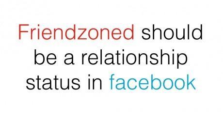 Friendzoned should be a relationship status on Facebook