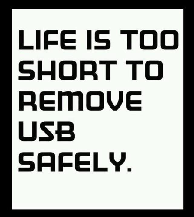 Szeretek veszélyesen élni - Life is too short to remove USB safely